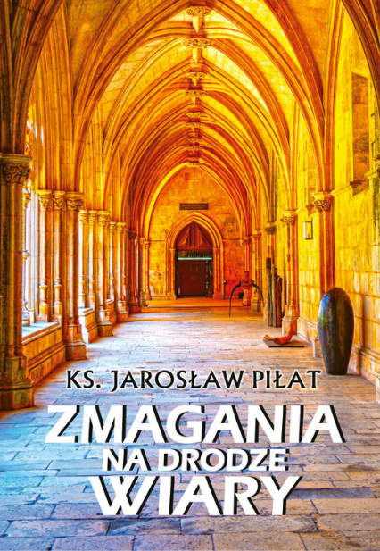 Zmagania na drodze wiary - Jarosław Piłat | okładka