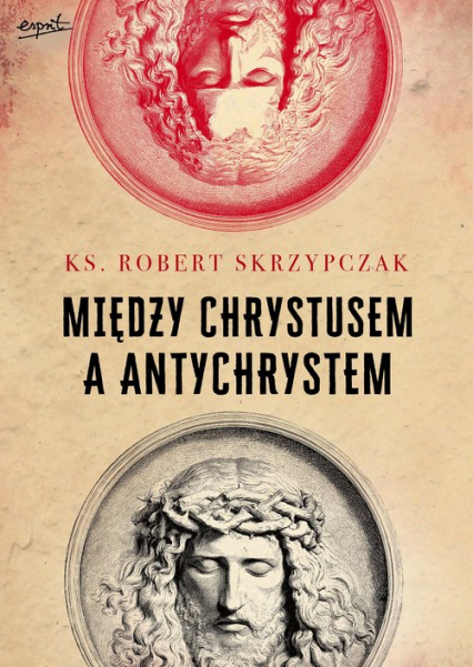 Między Chrystusem a Antychrystem - Robert Skrzypczak | okładka