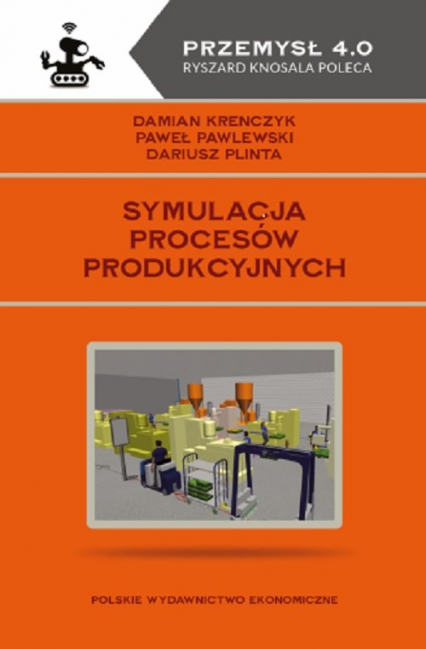 Symulacja procesów produkcyjnych - Krenczyk Damian, Pawlewski Paweł | okładka