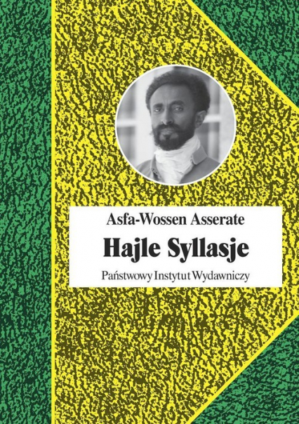 Hajle Syllasje Ostatni cesarz Etiopii - Asfa-Wossen Asserate | okładka