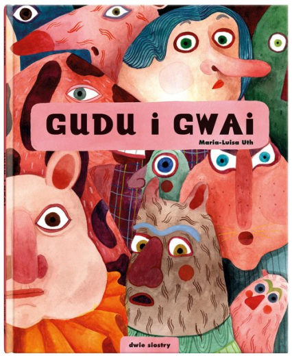 Gudu i Gwai - Maria-Luisa Uth | okładka