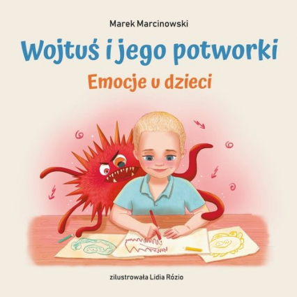 Wojtuś i jego potworki Emocje u dzieci - Marek Marcinowski | okładka
