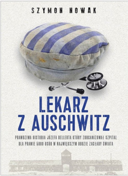Lekarz z Auschwitz - Szymon Nowak | okładka