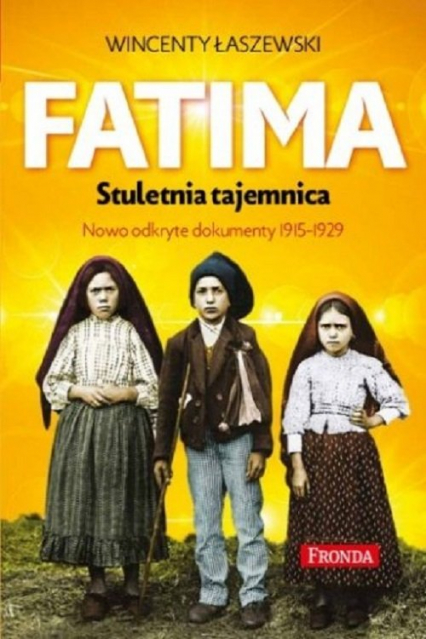 Fatima Stuletnia tajemnica - Wincenty Łaszewski | okładka