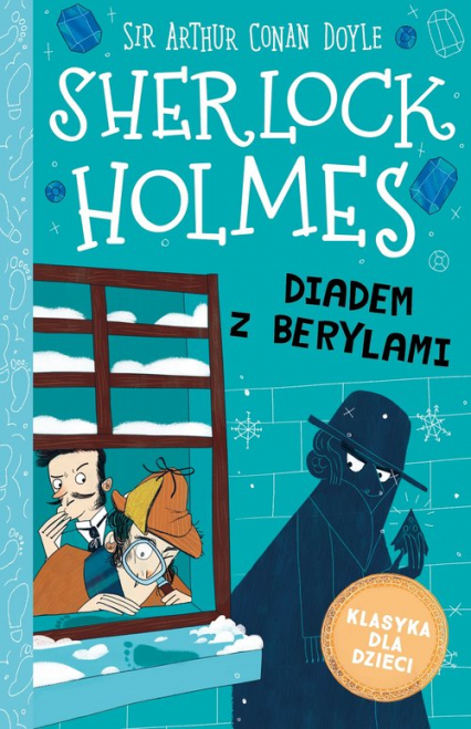 Klasyka dla dzieci Sherlock Holmes Tom 26 Diadem z berylami - Arthur Conan Doyle | okładka