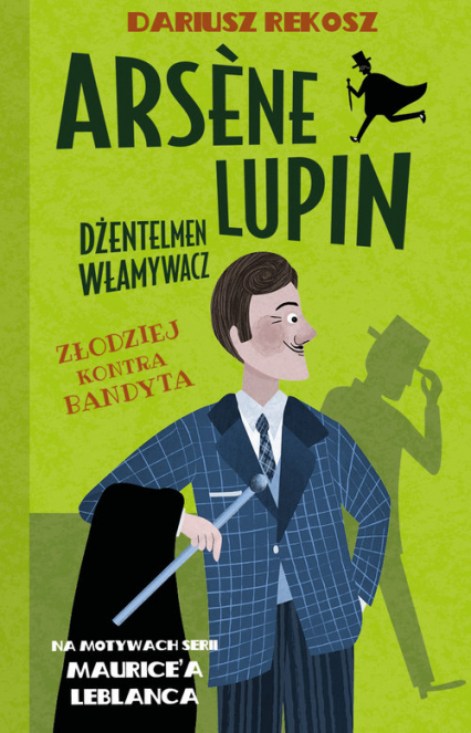 Arsene Lupin Dżentelmen włamywacz Tom 6 Złodziej kontra bandyta - Dariusz Rekosz, Leblanc Maurice | okładka