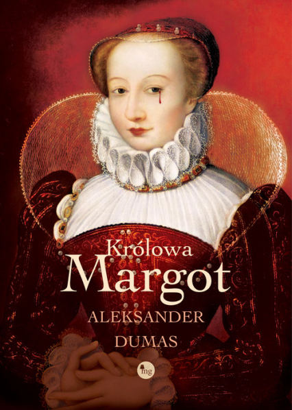 Królowa Margot - Aleksander Dumas | okładka