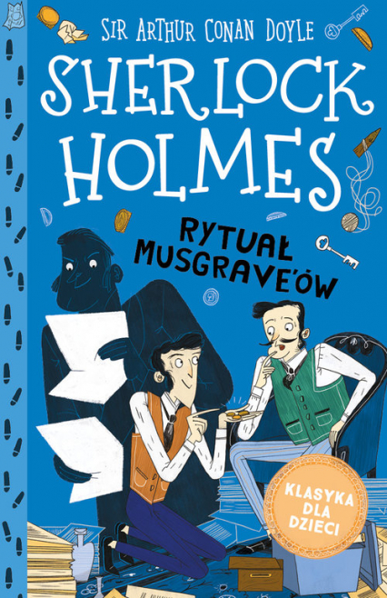 Klasyka dla dzieci Tom 18 Sherlock Holmes Rytuał Musgrave'ów - Arthur Conan Doyle | okładka