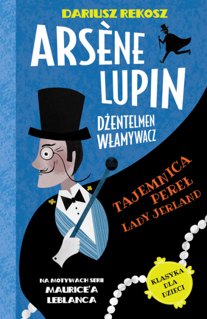 Arsene Lupin Dżentelmen włamywacz Tom 1 Tajemnica pereł Lady Jerland - Dariusz Rekosz, Leblanc Maurice | okładka
