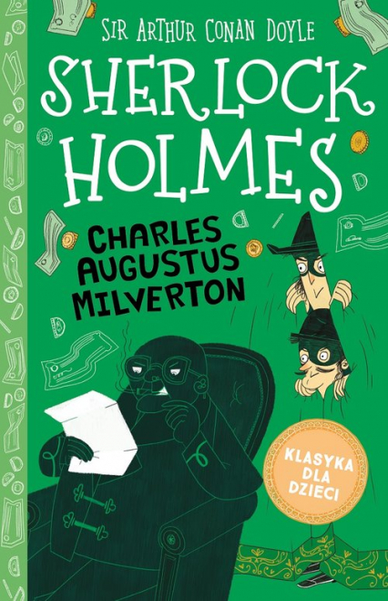 Klasyka dla dzieci Tom 15 Charles Augustus Milverton - Arthur Conan Doyle | okładka