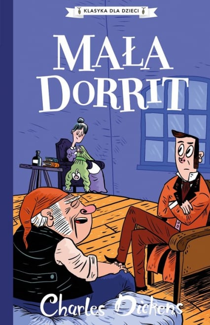 Klasyka dla dzieci Tom 6 Mała Dorrit - Charles Dickens | okładka