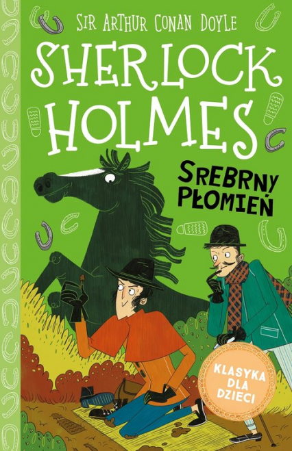Klasyka dla dzieci Tom 16 Sherlock Holmes Srebrny Płomień - Arthur Conan Doyle | okładka