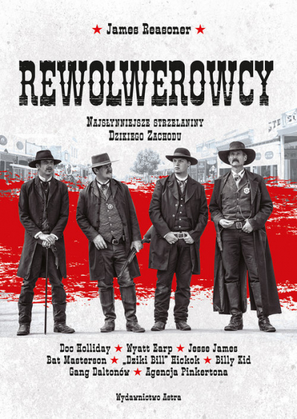 Rewolwerowcy Najsłynniejsze strzelaniny Dzikiego Zachodu - James Reasoner | okładka