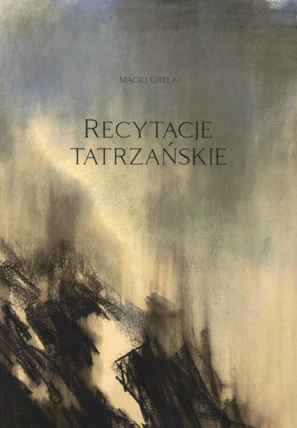 Recytacje tatrzańskie - Maciej Grela | okładka