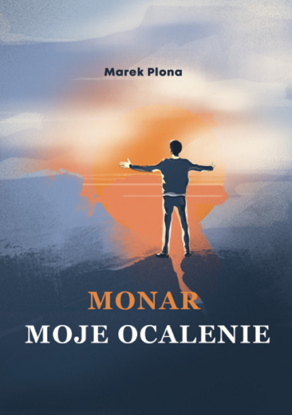 Monar Moje ocalenie - Marek Plona | okładka