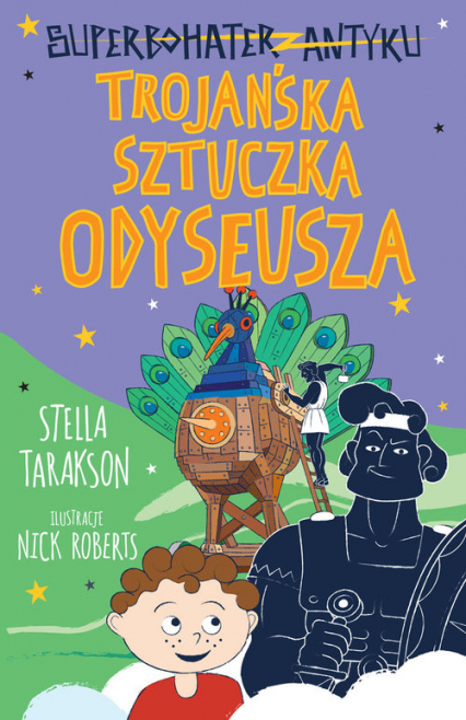 Superbohater z antyku Tom 8 Trojańska sztuczka Odyseusza - Stella Tarakson | okładka