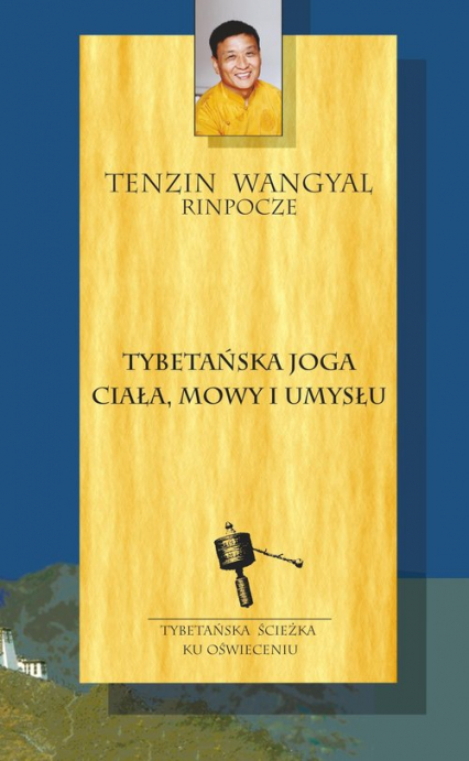 Tybetańska joga ciała mowy i umysłu - Tenzin Wangyal | okładka