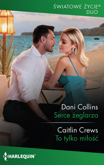 Serce żeglarza / To tylko miłość - Collins Dani, Crews Caitlin | okładka