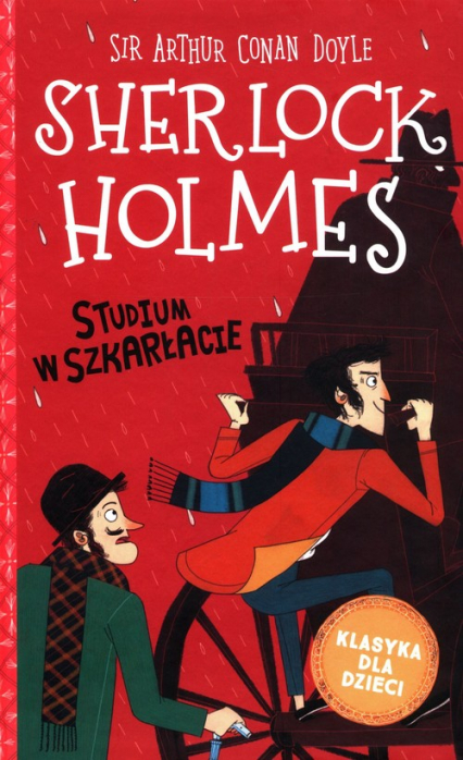 Klasyka dla dzieci Tom 1 Sherlock Holmes Studium w szkarłacie - Arthur Conan Doyle | okładka