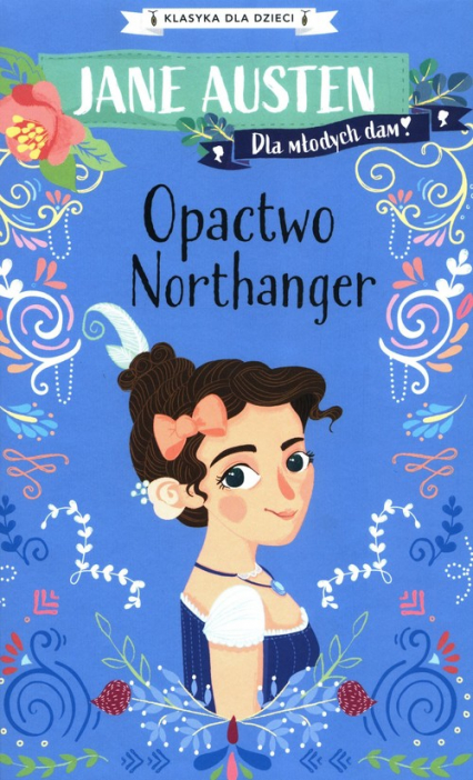 Klasyka dla dzieci Opactwo Northanger - Jane Austen | okładka