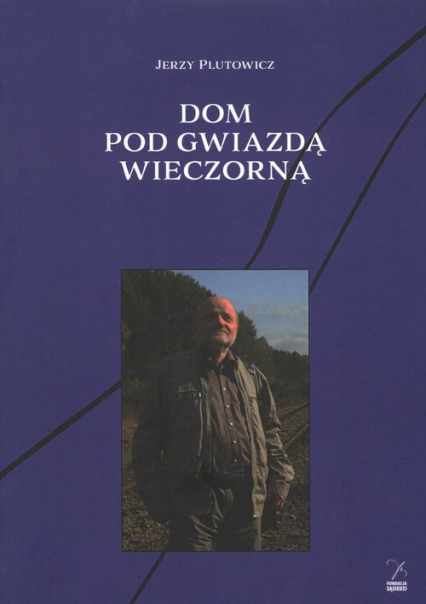 Dom pod gwiazdą wieczorną - Jerzy Plutowicz | okładka