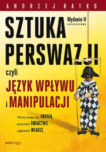 Sztuka perswazji czyli język wpływu i manipulacji - Andrzej Batko | okładka