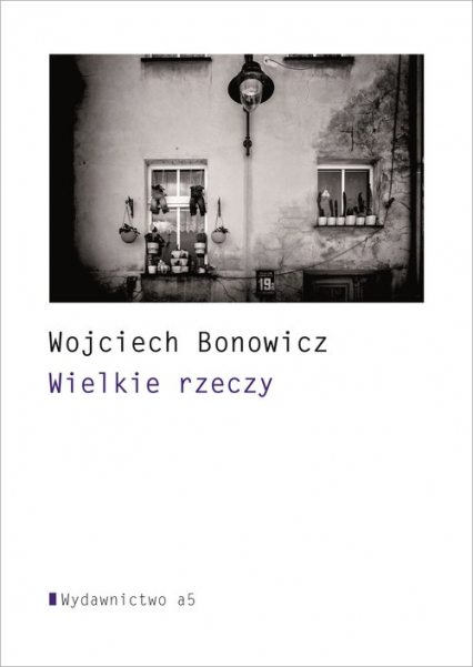 Wielkie rzeczy - Wojciech Bonowicz | okładka