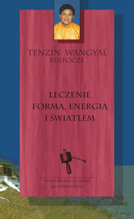 Leczenie formą energią i światłem - Tenzin Wangyal | okładka