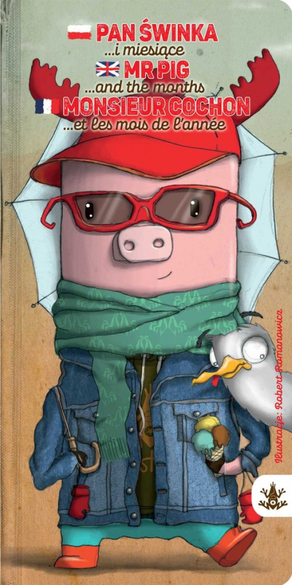 Pan Świnka i miesiące Mr Pig and the months Monsieur Cochon et les mois l’année - Praca zbiorowa | okładka