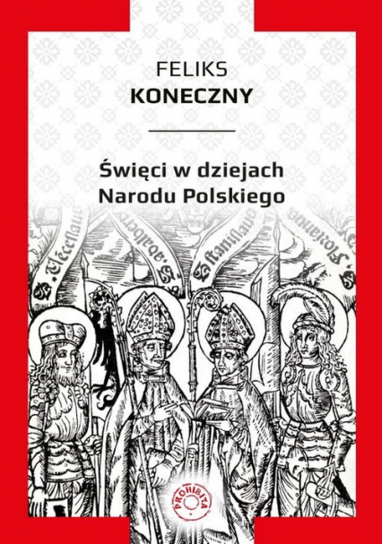 Święci w dziejach narodu polskiego / Prohibita - Feliks Koneczny | okładka