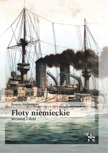 Floty niemieckie wczoraj i dziś - Roman Kochnowski | okładka