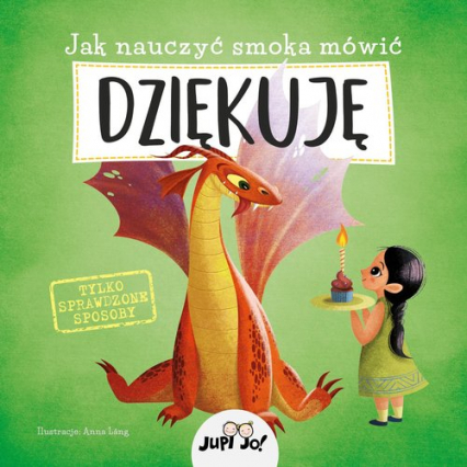 Jak nauczyć smoka mówić DZIĘKUJĘ - Joanna Olejarczyk | okładka