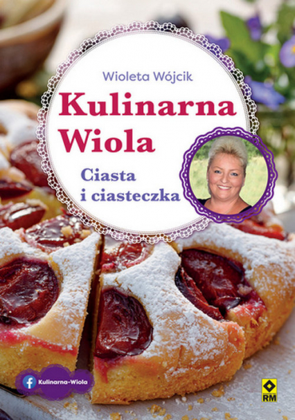Kulinarna Wiola Ciasta i ciasteczka - Wioleta Wójcik | okładka