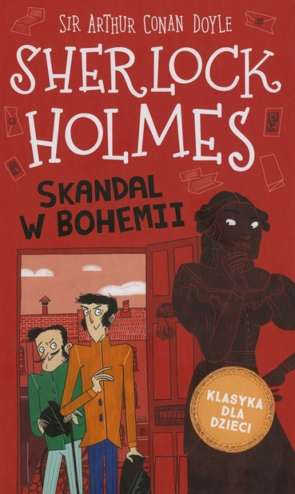 Klasyka dla dzieci Sherlock Holmes Tom 11 Skandal w Bohemii - Arthur Conan Doyle | okładka