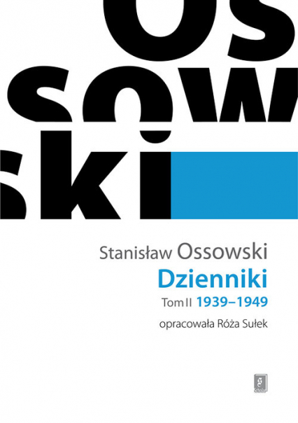 Ossowski Dzienniki Tom 2 1939-1949 - Stanisław Ossowski | okładka