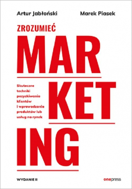 Zrozumieć marketing. Wydanie 2 - Artur Jabłoński, Marek Piasek | okładka