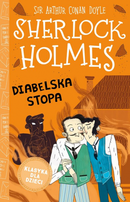 Klasyka dla dzieci Sherlock Holmes Tom 27 Diabelska stopa - Arthur Conan Doyle | okładka