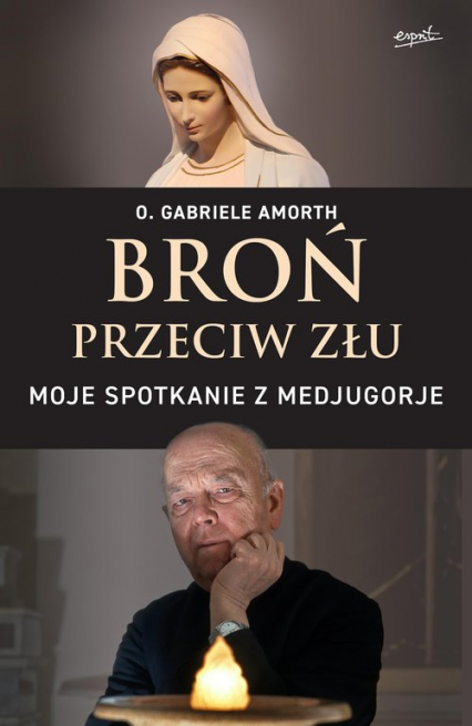 Broń przeciw złu Moje spotkanie z Medjugorje - Gabriele Amorth | okładka