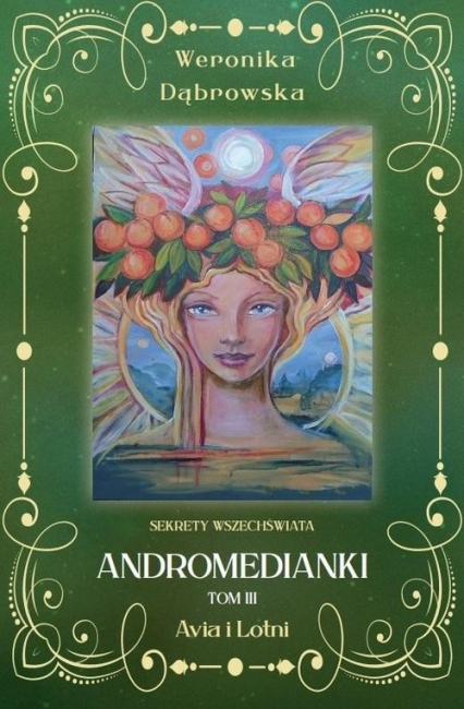 Andromedianki Tom 3 Avia i Lotni - Weronika Dąbrowska | okładka
