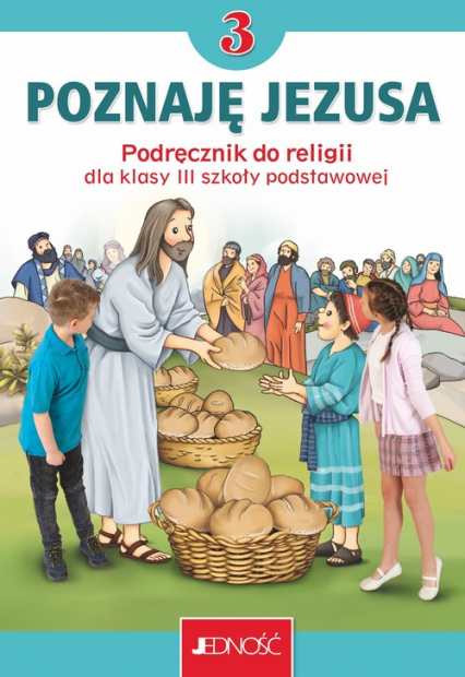 Religia 3 Poznaję Jezusa Podręcznik Szkoła podstawowa - Kondrak Elżbieta, Mielnicki Krzysztof | okładka