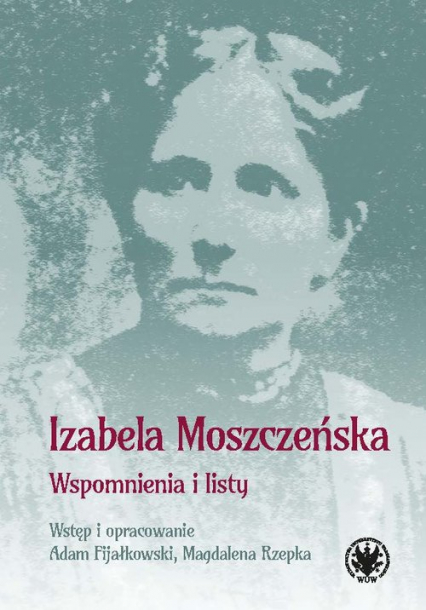 Wspomnienia i listy - Izabela Moszczeńska | okładka