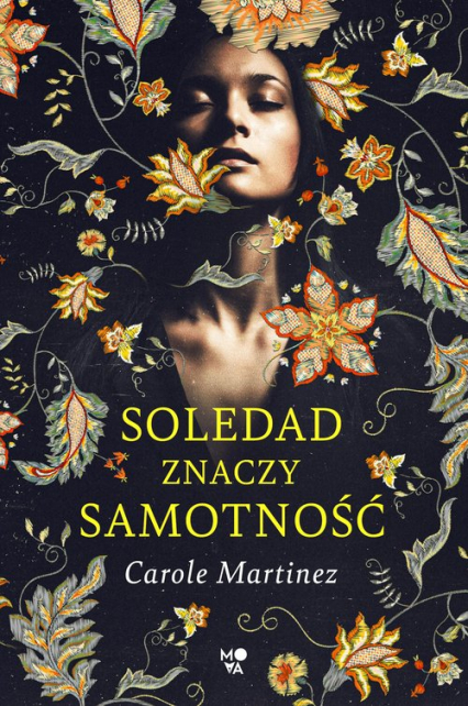 Soledad znaczy samotność - Carole Martinez | okładka