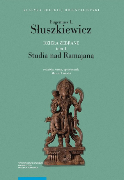 Dzieła zebrane Tom 1 Studia nad Ramajaną - Eugeniusz Słuszkiewicz | okładka