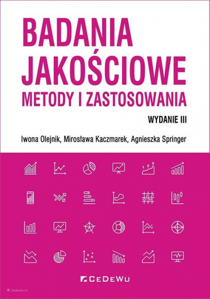 Badania jakościowe Metody i zastosowania - Agnieszka Springer, Kaczmarek Mirosława, Olejnik Iwona | okładka