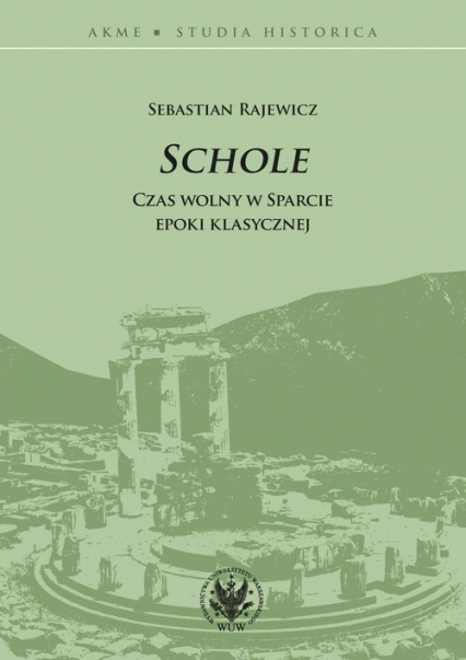 Schole Czas wolny w Sparcie epoki klasycznej - Sebastian Rajewicz | okładka