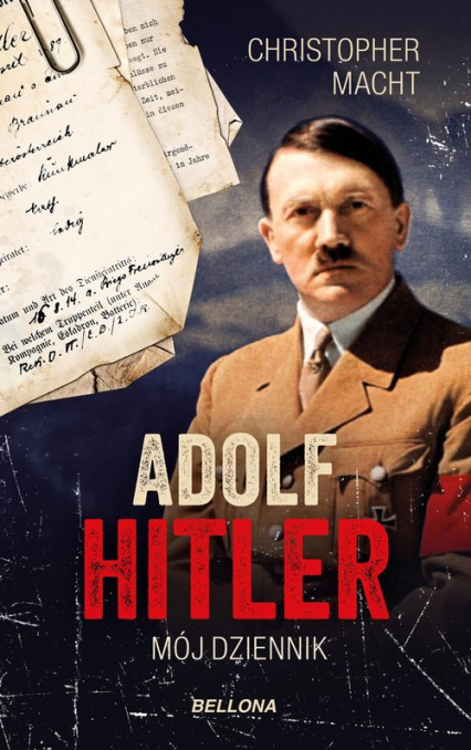 Adolf Hitler Mój dziennik - Christopher Macht | okładka