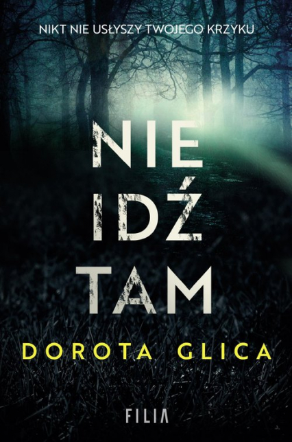 Nie idź tam - Dorota Glica | okładka