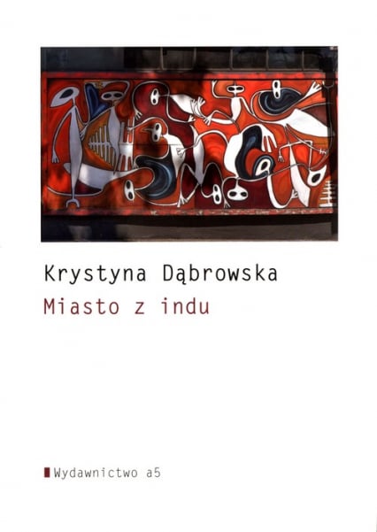 Miasto z indu - Krystyna Dąbrowska | okładka