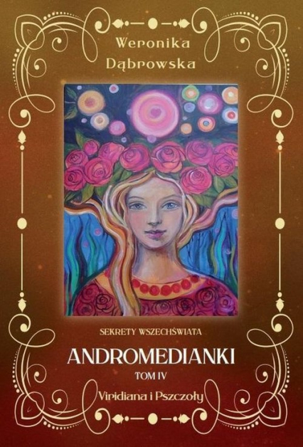 Andromedianki Tom 4 Viridiana i pszczoły - Weronika Dąbrowska | okładka