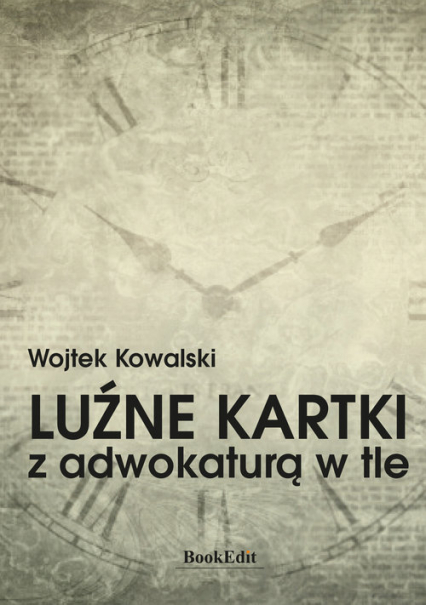Luźne kartki z adwokaturą w tle - Wojtek Kowalski | okładka